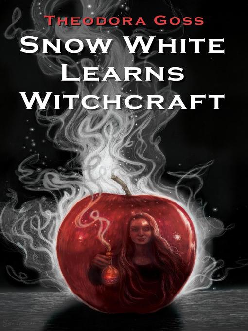 Title details for Snow White Learns Witchcraft by Theodora Goss - Available